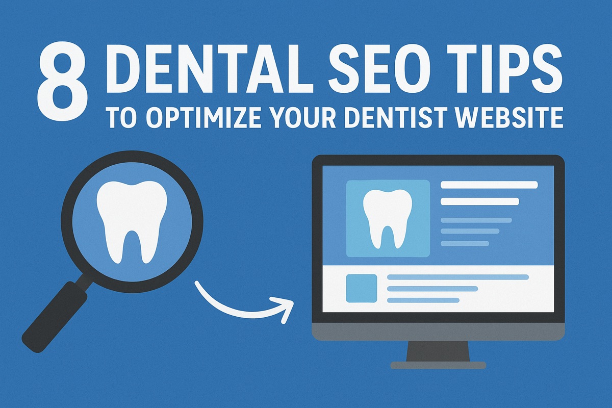 8 Dental SEO Tips to Optimize Your Dentist Website