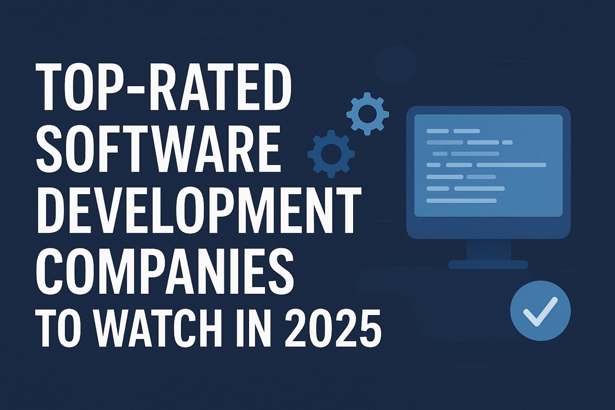 Top-Rated Software Development Companies to Watch in 2025