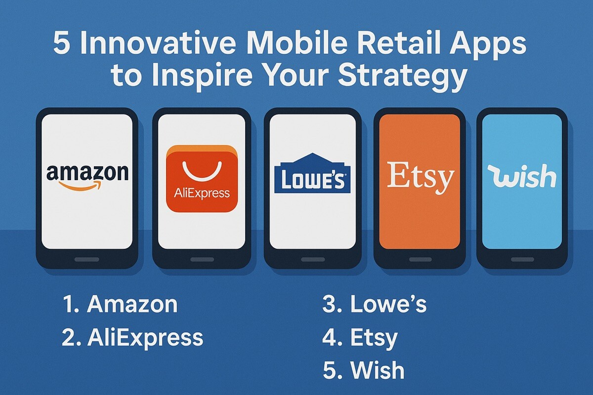 5 Innovative Mobile Retail Apps to Inspire Your Strategy