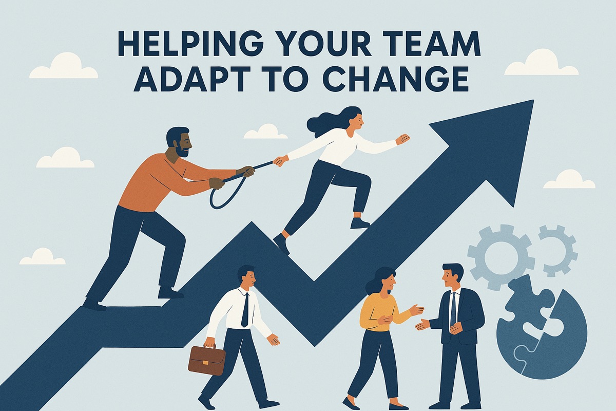 Guiding Your Team Through Change: Support, Adaptation, and Growth