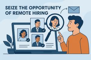 Seize the Opportunity of Remote Hiring
