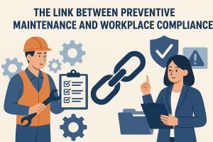 The Link Between Preventive Maintenance and Workplace Compliance