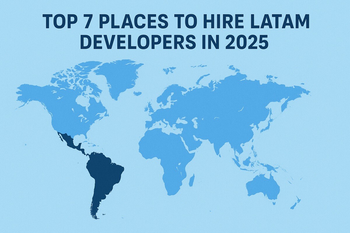 Top 7 Places to Hire LATAM Developers in 2025