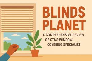 Blinds Planet Review: GTA’s Trusted Window Covering Specialist