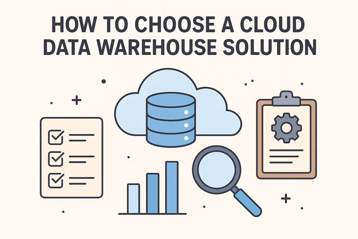 How to Choose a Cloud Data Warehouse Solution