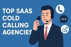Top SaaS Cold Calling Agencies to Boost Your Sales
