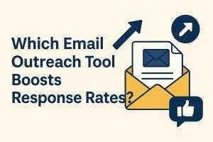 Best Email Outreach Tools to Boost Response Rates