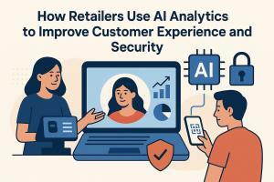 How Retailers Use AI Analytics to Improve Customer Experience and Security