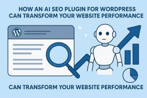 How an AI SEO Plugin Can Boost WordPress Website Performance