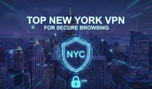 Top New York VPN for Secure Browsing