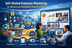 Self-Hosted Employee Monitoring for Secure and Compliant Organizations