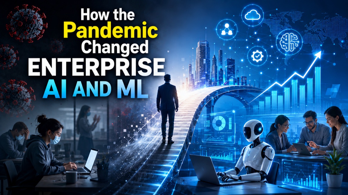 How the Pandemic Changed Enterprise AI and ML