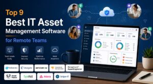 Top 9 Best IT Asset Management Software for Remote Teams