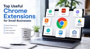 Top Useful Chrome Extensions for Small Businesses