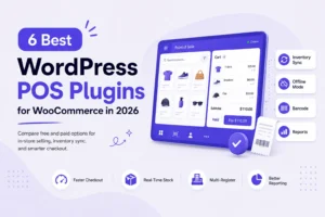 6 Best WordPress POS plugin for WooCommerce in 2026
