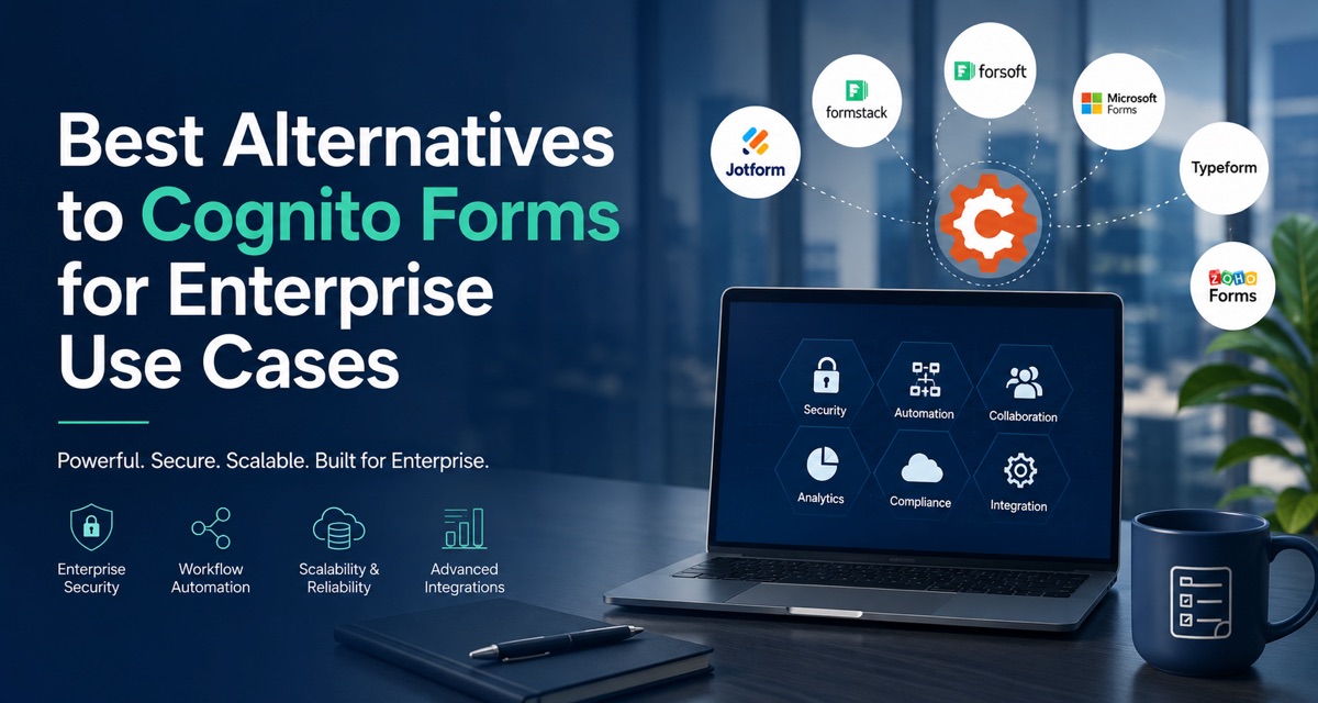 Best Alternatives to Cognito Forms for Enterprise Use Cases