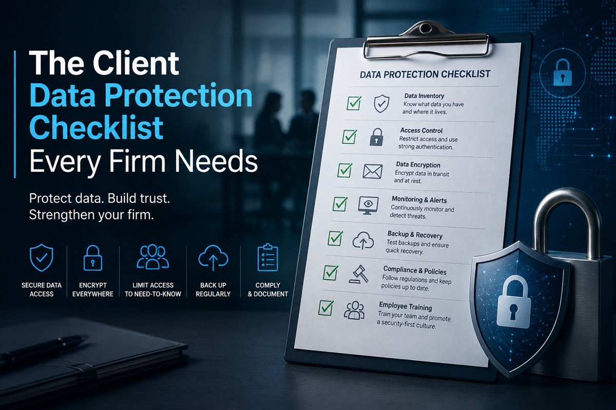 The Client Data Protection Checklist Every Firm Needs